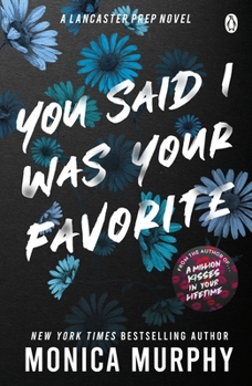 Paperback You Said I Was Your Favorite: The Exciting Next Instalment in the Lancaster Prep Series! Book