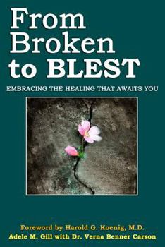 Paperback From Broken to Blest: Embracing the Healing that Awaits You Book