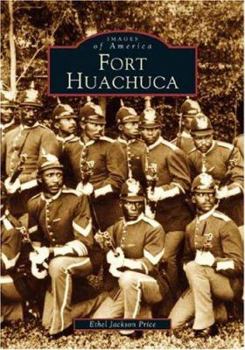 Fort Huachuca - Book  of the Images of America: Arizona
