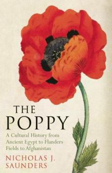 Hardcover The Poppy: A Cultural History from Ancient Egypt to Flanders Fields to Afghanistan Book