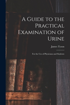 Paperback A Guide to the Practical Examination of Urine: For the Use of Physicians and Students Book