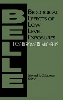 Hardcover Biological Effects of Low Level Exposures Dose-Response Relationships Book