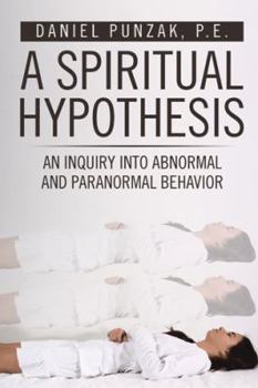 Paperback A Spiritual Hypothesis: An Inquiry into Abnormal and Paranormal Behavior Book