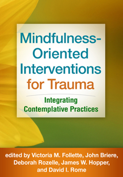 Paperback Mindfulness-Oriented Interventions for Trauma: Integrating Contemplative Practices Book