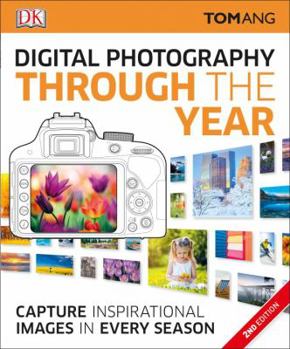 Paperback Digital Photography Through Yr: Capture Inspirational Images in Every Season Book