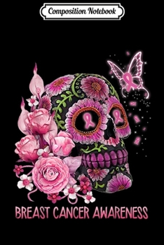 Composition Notebook: Skull Flower Breast Cancer Awareness Gift  Journal/Notebook Blank Lined Ruled 6x9 100 Pages