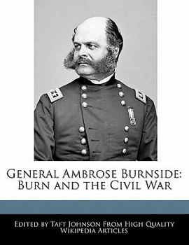 Paperback General Ambrose Burnside: Burn and the Civil War Book