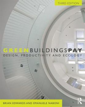 Paperback Green Buildings Pay: Design, Productivity and Ecology Book