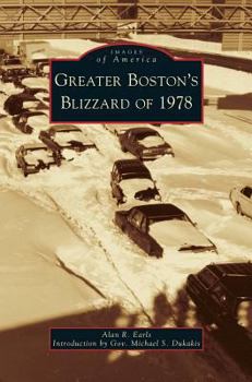 Greater Boston's Blizzard of 1978 - Book  of the Images of America: Massachusetts