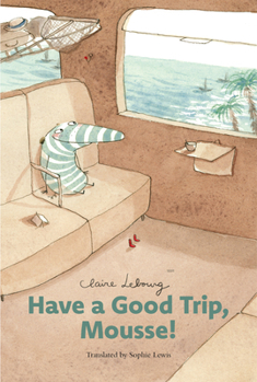 Paperback Have a Good Trip, Mousse! Book