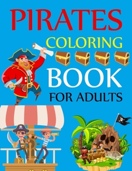Pirates Coloring Book For Adults: Blackbeard and Other Notorious Pirates Coloring Book