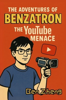 Paperback The Adventures of Benzatron: The Youtube Menance Book