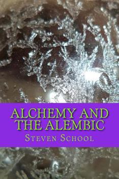 Paperback Alchemy And The Alembic: http: //www.howtomakethephilosophersstone.com Book