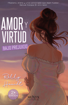 Amor y Virtud: Bajo Prejuicio / Love and Virtue: Under Prejudice (Spanish Edition) - Book #1 of the Amor y Virtud