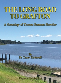 Paperback The Long Road To Grafton: A Genealogy of Thomas Eastman Shoveller Book