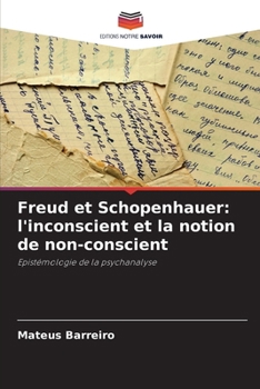 Paperback Freud et Schopenhauer: l'inconscient et la notion de non-conscient [French] Book