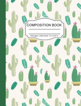 Paperback Composition Notebook: Pretty Cactus in Pots Wide Ruled Paper Notebook Journal for Homeschool Office Teacher Adult 7.5 x 9.25 in. 100 Pages Book