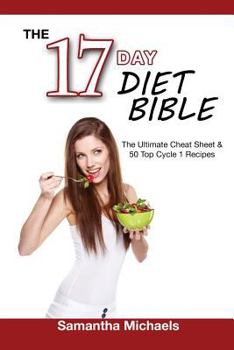 Paperback 17 Day Diet Bible: The Ultimate Cheat Sheet & 50 Top Cycle 1 Recipes Book