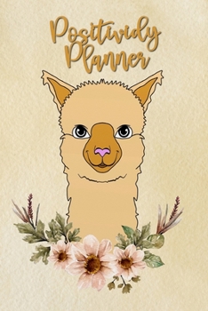 Paperback Positividy Planner: Llama - Daily Inspiration, Wisdom, and Courage, Motivate, motivate Book