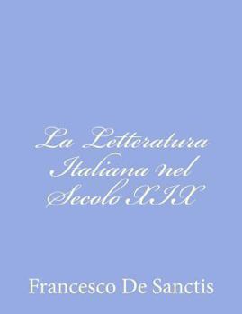 Paperback La Letteratura Italiana nel Secolo XIX [Italian] Book