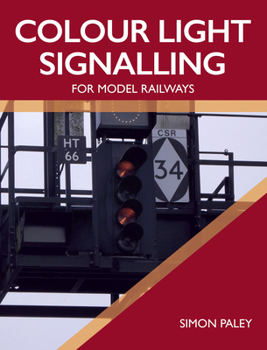 Paperback Colour Light Signalling for Model Railways Book