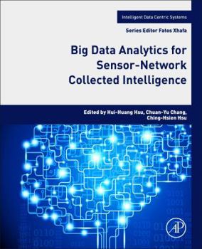 Paperback Big Data Analytics for Sensor-Network Collected Intelligence Book