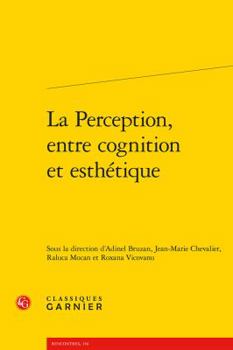 Paperback La Perception, Entre Cognition Et Esthetique [French] Book