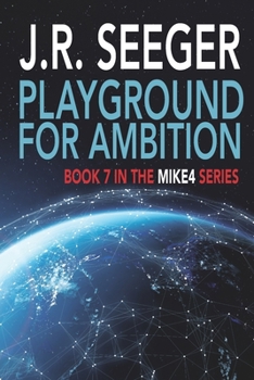 Paperback Playground for Ambition: Book 7 in the MIKE4 Series Book