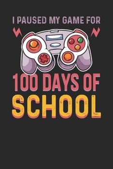 Paperback Notebook: 100 Days Of School Gaming Controller 6x9 Dot Grid 120 Pages Book