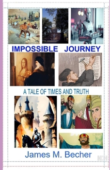 Paperback Impossible Journey: A Tale of Times and Truth Book