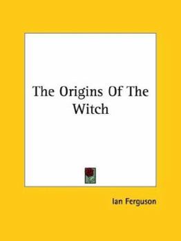 Paperback The Origins Of The Witch Book