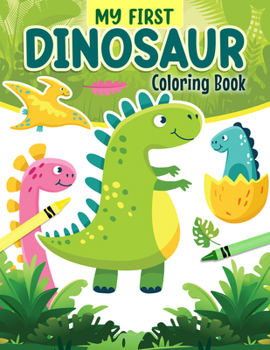 Paperback My First Dinosaur Coloring Book