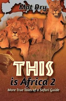 Paperback THIS is Africa 2: More True Tales of a Safari Guide Book