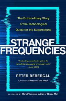 Hardcover Strange Frequencies: The Extraordinary Story of the Technological Quest for the Supernatural Book