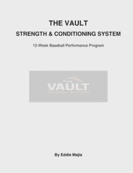Paperback The Vault Strength & Conditioning System: 12-Week Baseball Performance Program Book