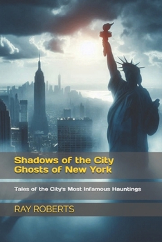 Paperback Shadows of the City Ghosts of New York: Tales of the City's Most Infamous Hauntings Book