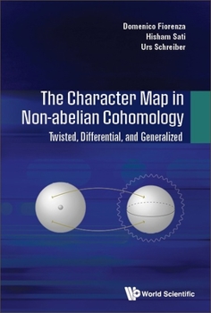 Hardcover Character Map in Non-Abelian Cohomology, The: Twisted, Differential, and Generalized Book