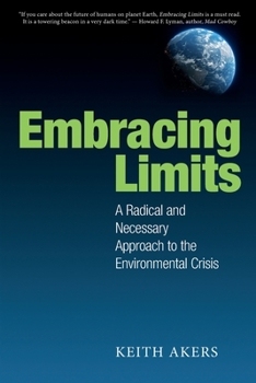 Paperback Embracing Limits: A Radical and Necessary Approach to the Environmental Crisis Book