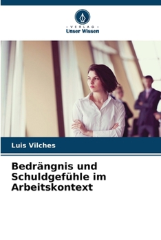 Paperback Bedrängnis und Schuldgefühle im Arbeitskontext [German] Book