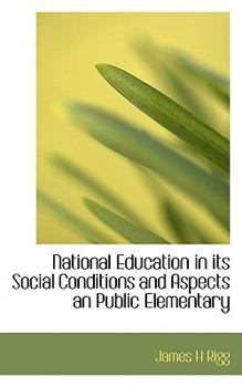 National Education in Its Social Conditions and Aspects an Public Elementary