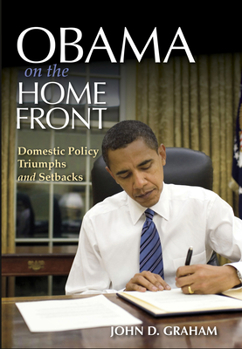 Hardcover Obama on the Home Front: Domestic Policy Triumphs and Setbacks Book