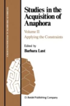 Paperback Studies in the Acquisition of Anaphora: Applying the Constraints Book