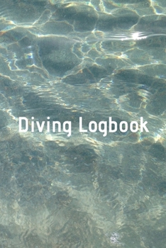 Diving Logbook: HUGE Logbook for 100 DIVES! Scuba Diving Logbook, Diving Journal for Logging Dives, Diver's Notebook, 6 x 9 inch
