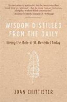 Paperback Wisdom Distilled from the Daily: Living the Rule of St. Benedict Today Book