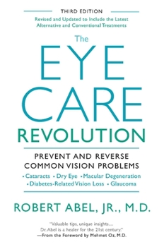 Paperback The Eye Care Revolution: Prevent and Reverse Common Vision Problems, Revised and Updated Book