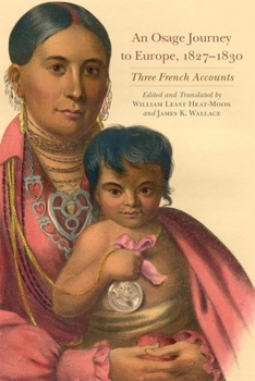 Paperback An Osage Journey to Europe, 1827-1830, Volume 81: Three French Accounts Book