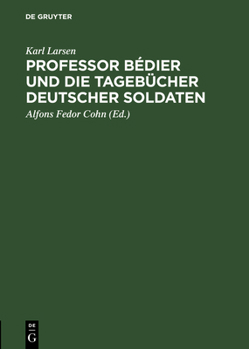 Professor B�dier Und Die Tageb�cher Deutscher Soldaten