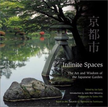 Hardcover Infinite Spaces: The Art and Wisdom of the Japanese Garden the Art and Wisdom of the Japanese Garden Book