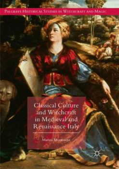 Paperback Classical Culture and Witchcraft in Medieval and Renaissance Italy Book