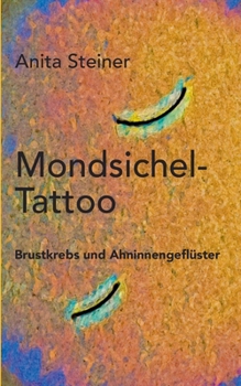 Paperback Mondsichel-Tattoo: Brustkrebs und Ahninnengeflüster [German] Book